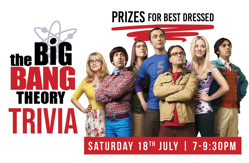 Poster for The Big Bang Theory Trivia featuring seven people posed together; bold title in black and red, and a red date banner reading Saturday 18th July, 7–9:30 PM
